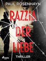 Razzia der Liebe - Thriller