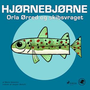 Hjørnebjørne 46 - Orla Ørred og skibsvraget