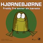 Hjørnebjørne 63 - Freddy Frø savner sin kæreste