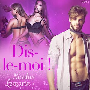 Dis-le-moi ! – Une nouvelle érotique