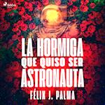 La hormiga que quiso ser astronauta