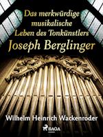 Das merkwürdige musikalische Leben des Tonkünstlers Joseph Berglinger