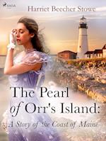 The Pearl of Orr's Island: A Story of the Coast of Maine