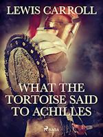 What the Tortoise Said to Achilles