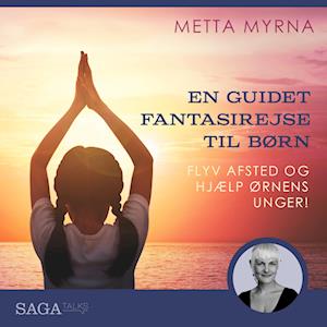 En guidet fantasirejse - Flyv afsted og hjælp ørnens unger!