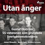 Utan ånger: Gustaf Ekström, SS-veteranen som grundade Sverigedemokraterna