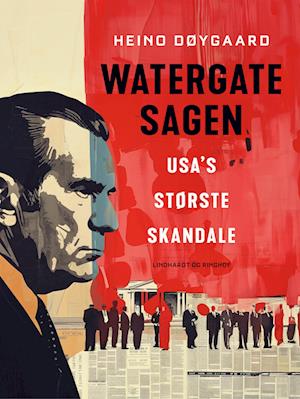 Watergate-sagen. USA's største skandale