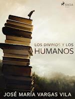 Los divinos y los humanos