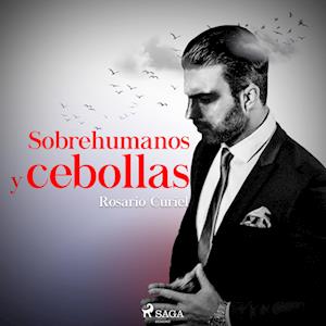 Sobrehumanos y cebollas