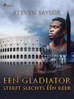 Een gladiator sterft slechts e´e´n keer