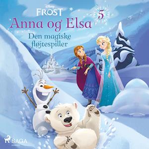 Frost - Anna og Elsa 5 - Den magiske fløjtespiller