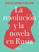 La revolución y la novela en Rusia