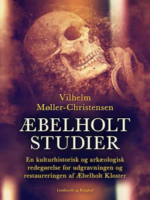 Æbelholt-Studier. En kulturhistorisk og arkæologisk redegørelse for udgravningen og restaureringen af Æbelholt Kloster