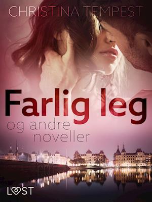 Farlig leg – og andre noveller