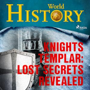 Knights Templar: Lost Secrets Revealed