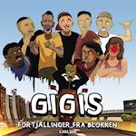 Gigis - Fortjællinger fra blokken