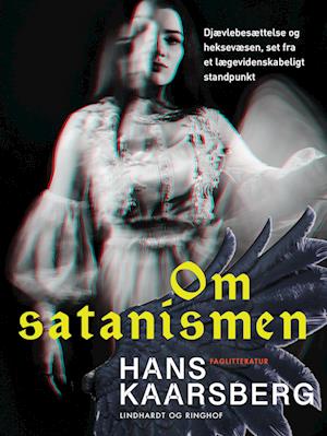 Om satanismen. Djævlebesættelse og heksevæsen, set fra et lægevidenskabeligt standpunkt