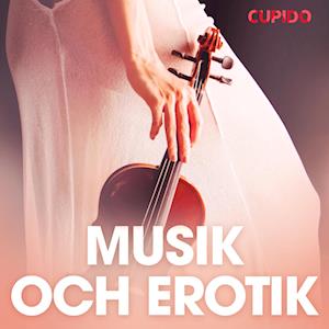 Musik och erotik - erotiska noveller