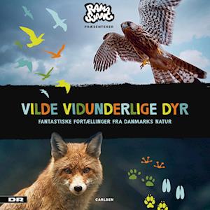 Få Vilde Vidunderlige Dyr - Fantastiske fra Danmarks natur af DR som lydbog i Lydbog format dansk