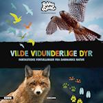 Vilde Vidunderlige Dyr - Fantastiske fortællinger fra Danmarks natur