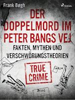 Der Doppelmord im Peter Bangs Vej: Fakten, Mythen und Verschwörungstheorien