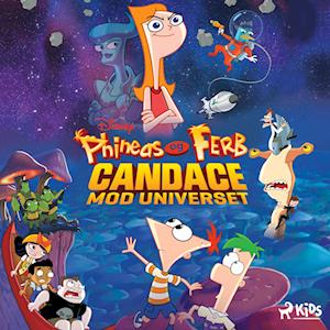 Phineas og Ferb - Candace mod universet