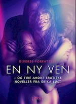 En ny ven – og fire andre erotiske noveller fra Erika Lust