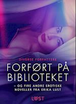 Forført på biblioteket – og fire andre erotiske noveller fra Erika Lust