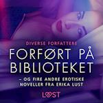 Forført på biblioteket – og fire andre erotiske noveller fra Erika Lust