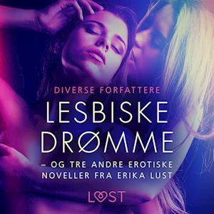 Lesbiske drømme  -  og tre andre erotiske noveller fra Erika Lust