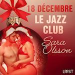 18 décembre : Le Jazz Club – Un calendrier de l’Avent érotique