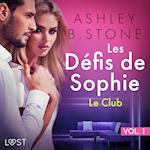 Les Défis de Sophie vol. 1 : Le Club - Une nouvelle érotique