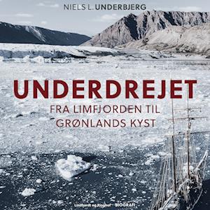 Underdrejet. Fra Limfjorden til Grønlands kyst