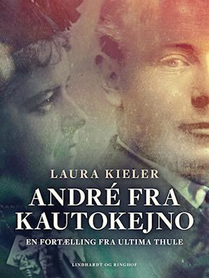 André fra Kautokejno. En fortælling fra Ultima Thule