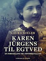 Karen Jürgens til Egtved. En fortælling fra Sønderjylland