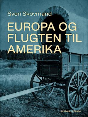 Europa og flugten til Amerika