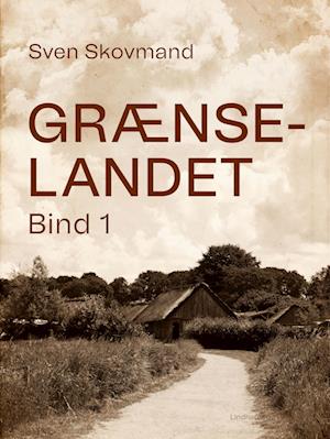 Grænselandet. Bind 1