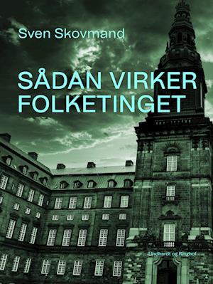 Sådan virker Folketinget