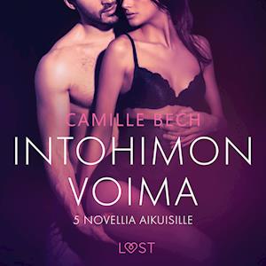 Intohimon voima: 5 novellia aikuisille