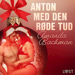 22. december: Anton med den røde tud – en erotisk julekalender