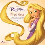 Rapunzel - To på flugt - Et hårrejsende eventyr