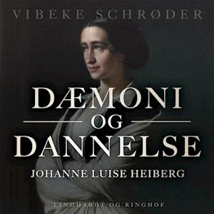 Dæmoni og dannelse. Johanne Luise Heiberg