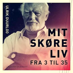 Mit skøre liv. Fra 3 til 35