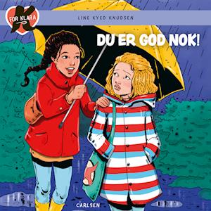 K for Klara (22) - Du er god nok!