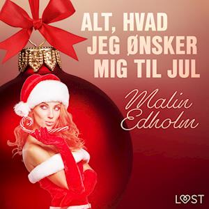 15. december: Alt, hvad jeg ønsker mig til jul – en erotisk julekalender