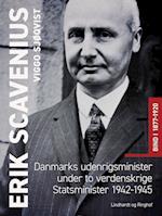 Erik Scavenius. Danmarks udenrigsminister under to verdenskrige. Statsminister 1942-1945. Bind I 1877-1920