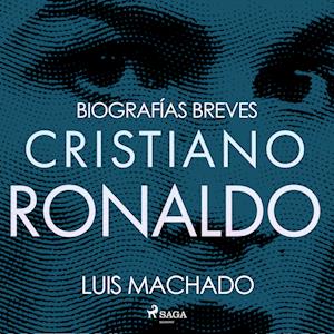 Biografías breves - Cristiano Ronaldo