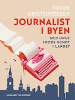 Journalist i byen. Med unge Frode rundt i landet