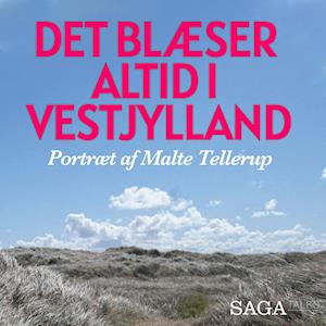 Se Det blæser altid i Vestjylland-Malte Tellerup hos Saxo