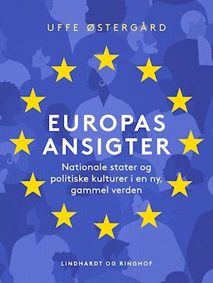 Europas ansigter. Nationale stater og politiske kulturer i en ny, gammel verden